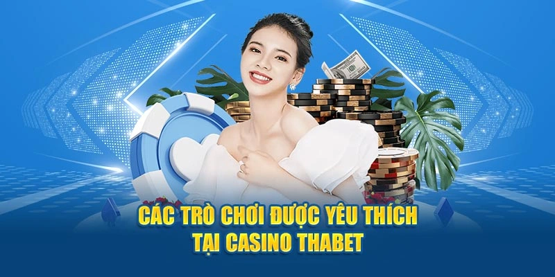 Các trò chơi được yêu thích tại Casino Thabet