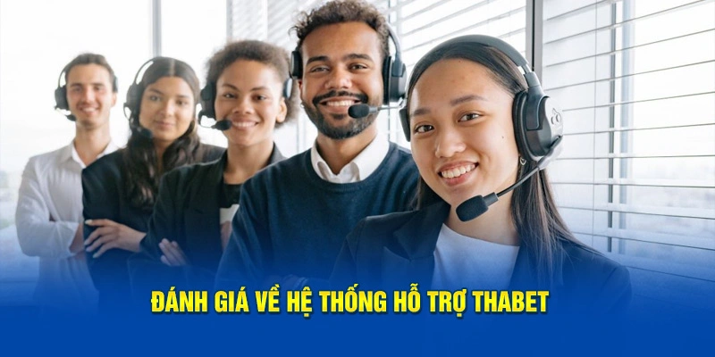 Đánh giá về hệ thống hỗ trợ Thabet