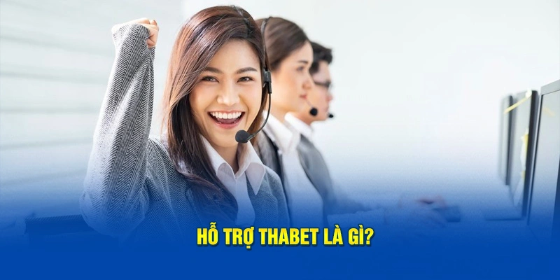 Hỗ trợ Thabet là gì?