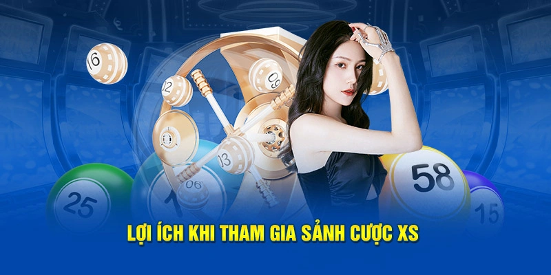 Lợi ích khi tham gia trải nghiệm sảnh cược