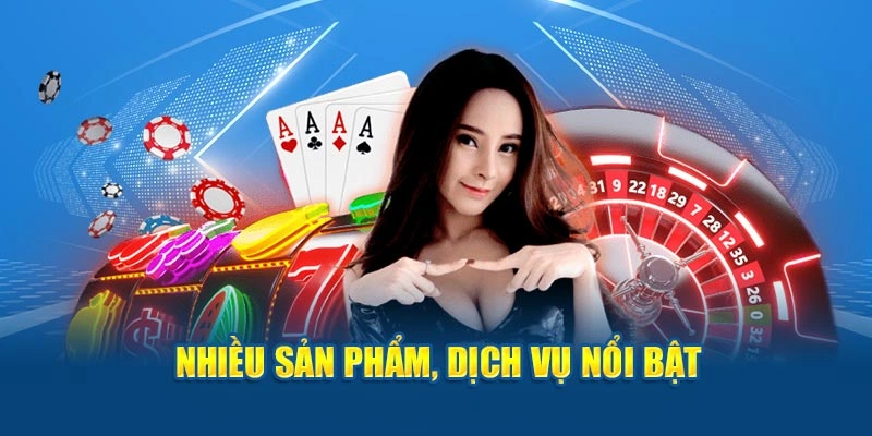 Nhiều sản phẩm & dịch vụ nổi bật