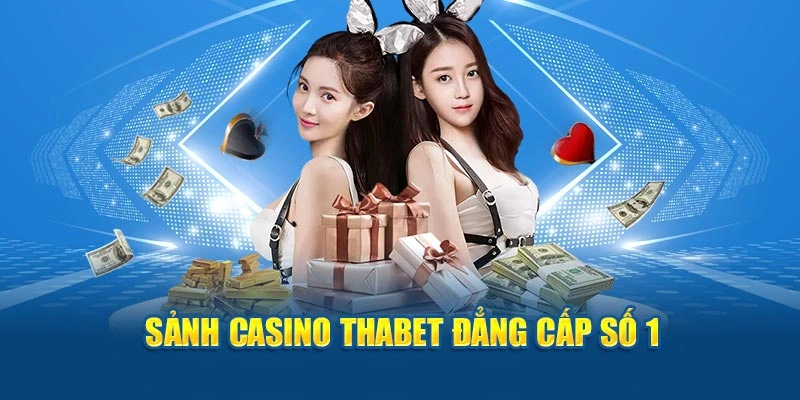 Sảnh Casino Thabet đẳng cấp số 1
