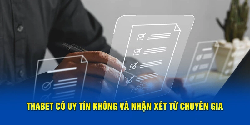 Thabet có uy tín không và nhận xét từ chuyên gia