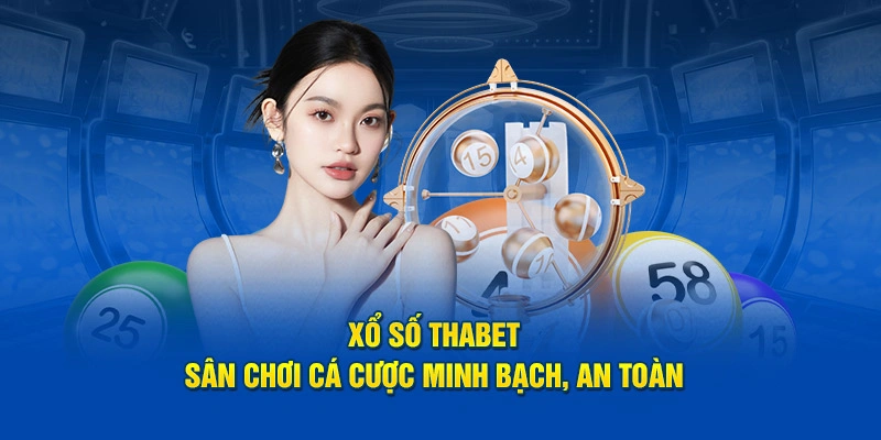 Xổ Số Thabet - Sân Chơi Cá Cược Minh Bạch, An Toàn
