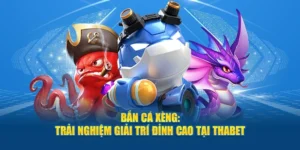 Bắn Cá Xèng: Trải Nghiệm Giải Trí Đỉnh Cao Tại Thabet