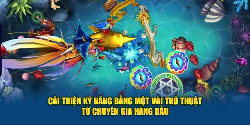 Cải thiện kỹ năng bằng một vài thủ thuật từ chuyên gia hàng đầu