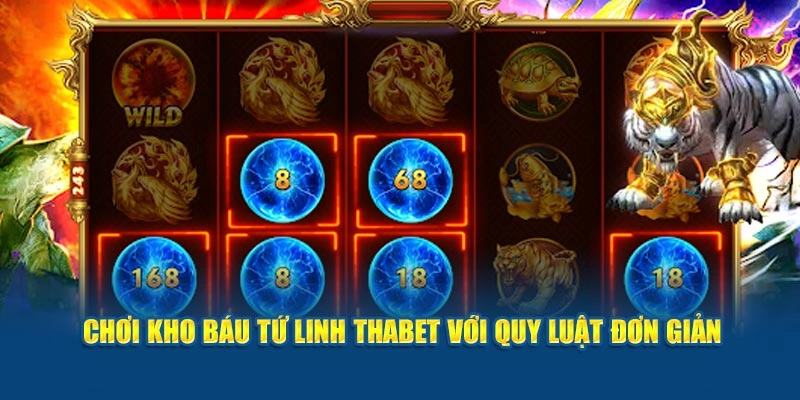 Chơi Kho Báu Tứ Linh Thabet với quy luật đơn giản