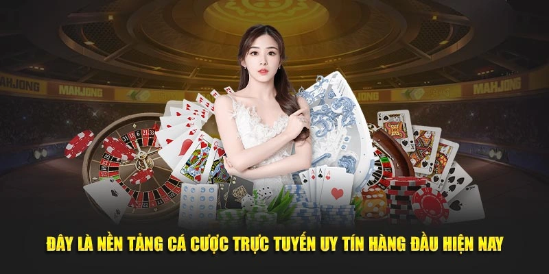 Nền tảng cá cược trực tuyến được đánh giá là uy tín hàng đầu hiện nay