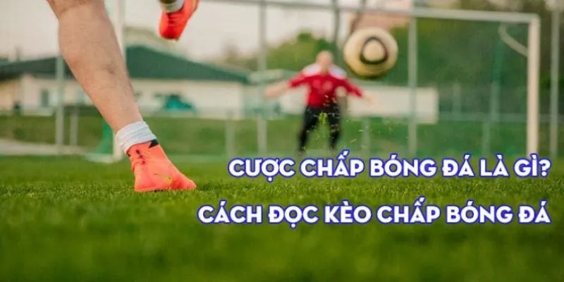 Kèo Chấp: “Đôi Cánh Thiên Thần” Vươn Tới Ước Mơ Triệu Phú