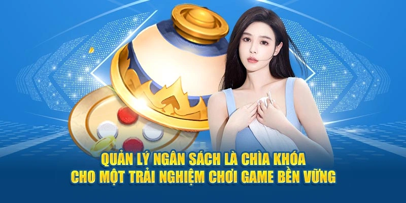 Quản lý ngân sách là chìa khóa cho một trải nghiệm giải trí game bền vững.