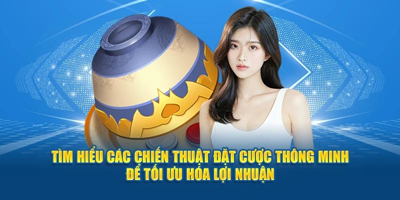 Tìm hiểu tất cả chiến thuật đặt cược thông minh để tối ưu hóa lợi nhuận.